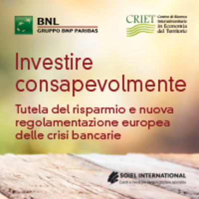 Investire Consapevolmente: tutela del risparmio e nuova regolamentazione europea delle crisi bancarie 2016